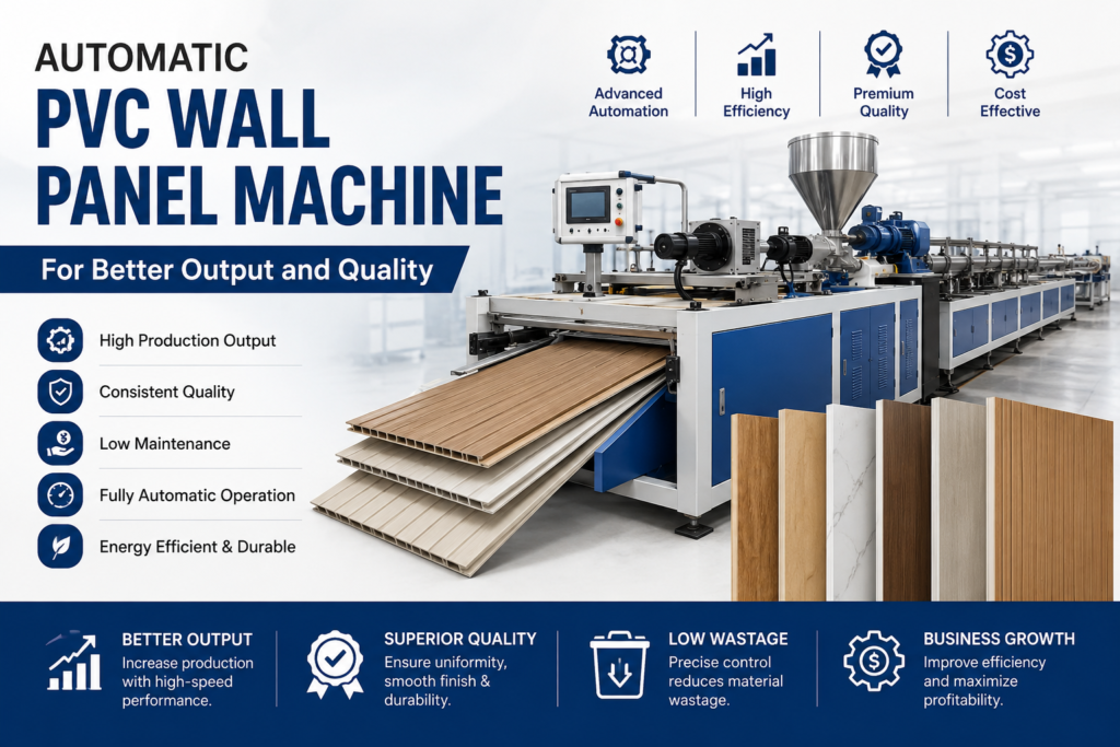 Automatic PVC Wall Panel Machine for Better Output and Quality